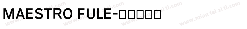 Maestro Fule字体转换